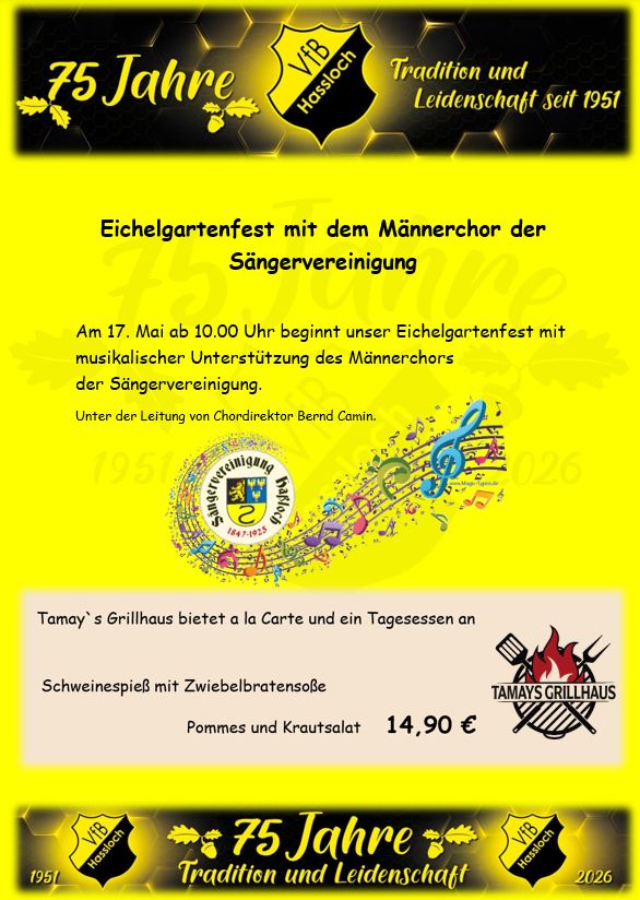 Plakat zum Eichelgartenfest des VfB Hassloch anlässlich „75 Jahre Tradition und Leidenschaft“. Die Veranstaltung findet am 17. Mai ab 10:00 Uhr mit musikalischer Unterstützung des Männerchors der Sängervereinigung statt. Beworben wird außerdem das Tagesessen im Tamay’s Grillhaus: Schweinespieß mit Zwiebelbratensoße, Pommes und Krautsalat für 14,90 €.